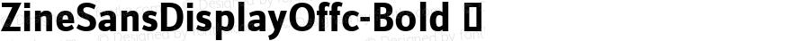 ZineSansDisplayOffc-Bold ☞ Version 7.504; 2012; Build 1023;com.myfonts.easy.fontfont.zine-sans.offc-bold.wfkit2.version.3Zjg