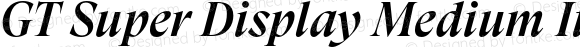 GT Super Display Medium Italic