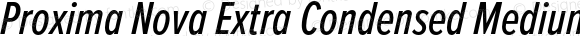 Proxima Nova Extra Condensed Medium Italic