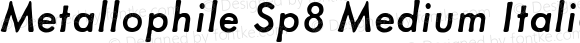 Metallophile Sp8 Medium Italic