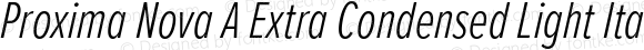 Proxima Nova A Extra Condensed Light Italic