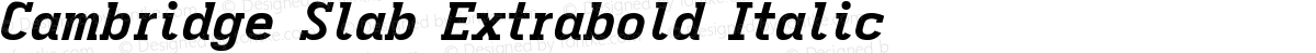 Cambridge Slab Extrabold Italic
