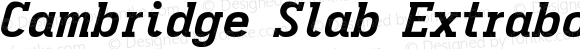 Cambridge Slab Extrabold Italic