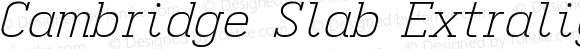 Cambridge Slab Extralight Italic