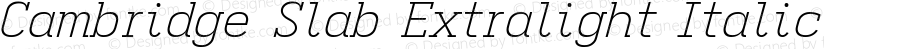 Cambridge Slab Extralight Italic