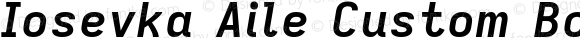 Iosevka Aile Custom Bold Extended Italic