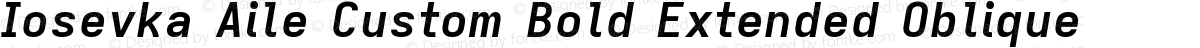 Iosevka Aile Custom Bold Extended Oblique