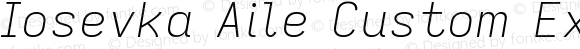 Iosevka Aile Custom Extralight Extended Italic