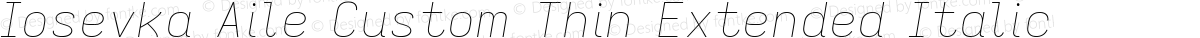 Iosevka Aile Custom Thin Extended Italic