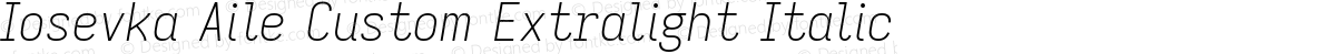 Iosevka Aile Custom Extralight Italic