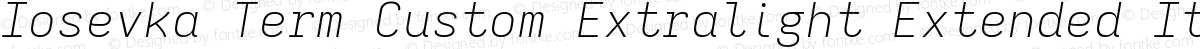 Iosevka Term Custom Extralight Extended Italic