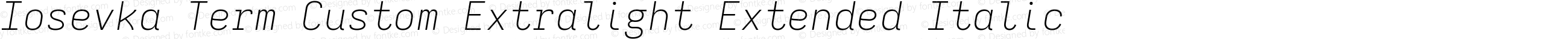 Iosevka Term Custom Extralight Extended Italic