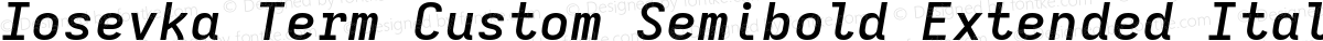 Iosevka Term Custom Semibold Extended Italic