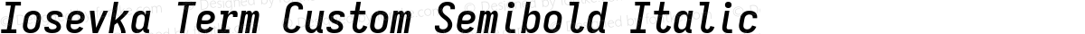 Iosevka Term Custom Semibold Italic