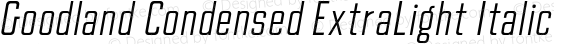 Goodland Condensed ExtraLight Italic