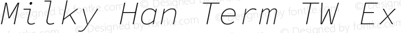 Milky Han Term TW Extralight Italic