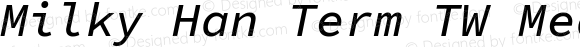 Milky Han Term TW Medium Italic