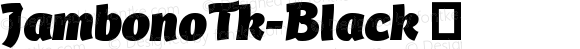 JambonoTk-Black ☞ Version 7.504; 2008; ttfautohint (v1.5);com.myfonts.easy.fontfont.jambono.tk-black.wfkit2.version.3apV