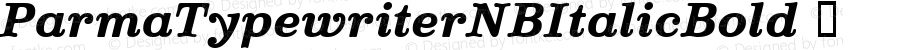 ParmaTypewriterNBItalicBold ☞ Macromedia Fontographer 4.1.4 3/26/01;com.myfonts.easy.nobodoni.parma-typewriter-nb.italic-bold.wfkit2.version.kzE