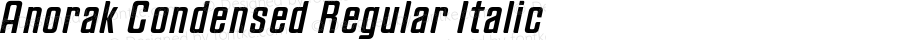 Anorak Condensed Regular Italic Version 1.000;PS 1.10;hotconv 1.0.38