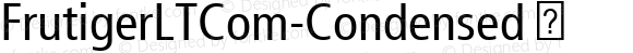 FrutigerLTCom-Condensed ☞ Version 2.000;com.myfonts.easy.linotype.frutiger.com-57-condensed.wfkit2.version.48Zn