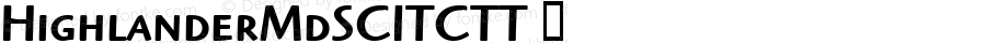 HighlanderMdSCITCTT ☞ Version 1.00;com.myfonts.easy.bitstream.highlander-itc.highlandermdscitc.wfkit2.version.51o