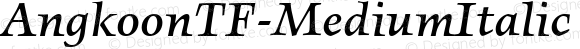 AngkoonTF-MediumItalic ☞ Version 4.452 2003;com.myfonts.easy.fontfont.angkoon.tf-medium-italic.wfkit2.version.38Mr