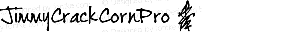 JimmyCrackCornPro ☞ Version 1.0; ttfautohint (v1.5);com.myfonts.easy.ascender.jimmy-crack-corn-pro.regular.wfkit2.version.3i1u