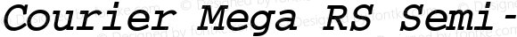 Courier Mega RS Semi-Condensed Bold Italic