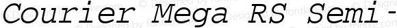 Courier Mega RS Semi-Condensed Italic