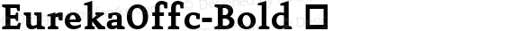 EurekaOffc-Bold ☞ Version 7.504; 2011; Build 1020;com.myfonts.easy.fontfont.ff-eureka.offc-bold.wfkit2.version.3ZaP