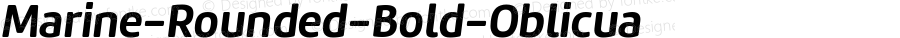 Marine-Rounded-Bold-Oblicua ☞ Version 001.001;com.myfonts.easy.tipotype.marine-rounded.bold-oblicua.wfkit2.version.4LXd
