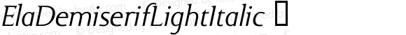 ElaDemiserifLightItalic ☞ Macromedia Fontographer 4.1.5 11.10.2005;com.myfonts.wiescherdesign.ela-demiserif.light-italic.wfkit2.2uE1