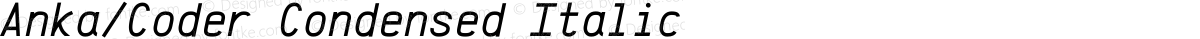 Anka/Coder Condensed Italic