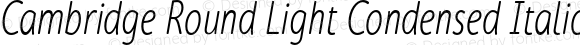 Cambridge Round Light Condensed Italic