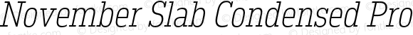 November Slab Condensed Pro ExtraLight Italic