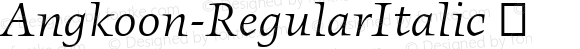 Angkoon-RegularItalic ☞ Version 4.452 2003;com.myfonts.easy.fontfont.angkoon.regular-italic.wfkit2.version.38Jf