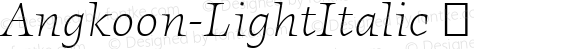 Angkoon-LightItalic ☞ Version 4.452 2003;com.myfonts.easy.fontfont.angkoon.light-italic.wfkit2.version.38MA