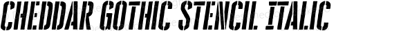 Cheddar Gothic Stencil Italic