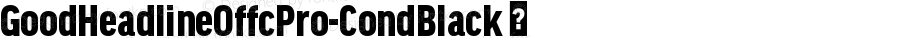 GoodHeadlineOffcPro-CondBlack ☞ Version 7.504; 2010; Build 1020; ttfautohint (v1.5);com.myfonts.easy.fontfont.good-headline-office.offc-pro-condensed-black.wfkit2.version.3YuT