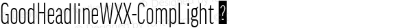 GoodHeadlineWXX-CompLight ☞ Version 7.504;com.myfonts.easy.fontfont.good-headline-pro.headline-pro-comp-light.wfkit2.version.4Q8U