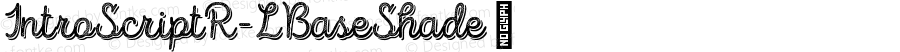 IntroScriptR-LBaseShade ☞ Version 1.000;PS 001.000;hotconv 1.0.70;makeotf.lib2.5.58329; ttfautohint (v1.3);com.myfonts.easy.font-fabric.intro-rust.script-r-l-base-shade.wfkit2.version.4tkF