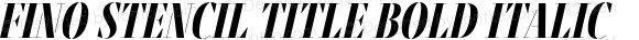 Fino Stencil Title Bold Italic