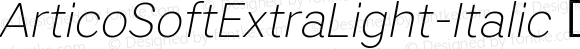 ArticoSoftExtraLight-Italic ☞ Version 1.000;com.myfonts.easy.cretype.artico-soft.extra-light-italic.wfkit2.version.4UAt