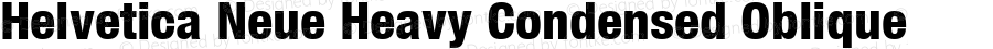 Helvetica Neue Heavy Condensed Oblique