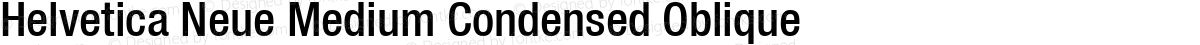 Helvetica Neue Medium Condensed Oblique
