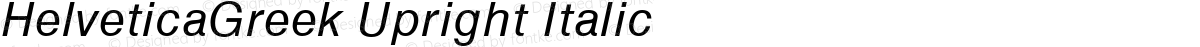 HelveticaGreek Upright Italic