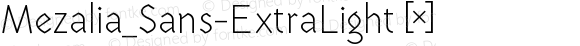 Mezalia_Sans-ExtraLight ☞