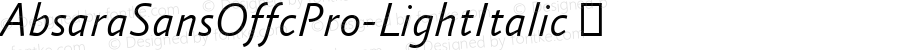 AbsaraSansOffcPro-LightItalic ☞ Version 7.504; 2012; Build 1022;com.myfonts.easy.fontfont.absara-sans.offc-pro-light-italic.wfkit2.version.3Zd6