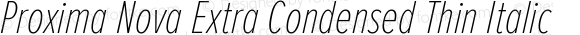 Proxima Nova Extra Condensed Thin Italic